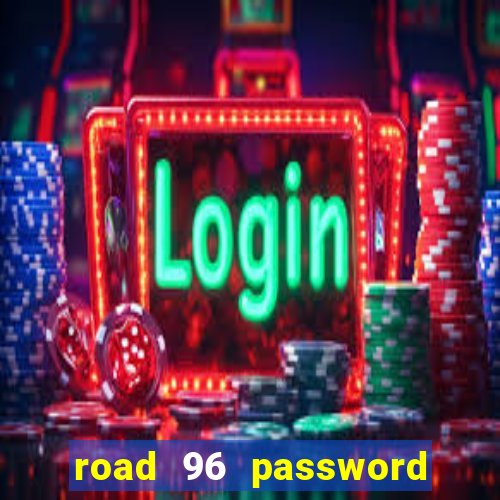 road 96 password happy taxi